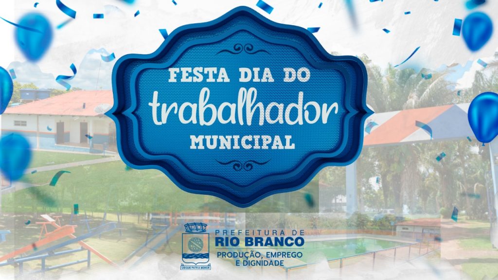 Prefeitura de Rio Branco convida os servidores municipais para a festa do Dia do Trabalhador 10 WhatsApp Image 2022 04 28 at 14.03.23