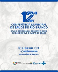 Prefeitura de Rio Branco abre inscrições para a 12ª Conferência Municipal de Saúde 3 WhatsApp Image 2026 06 16 at 12.17.37